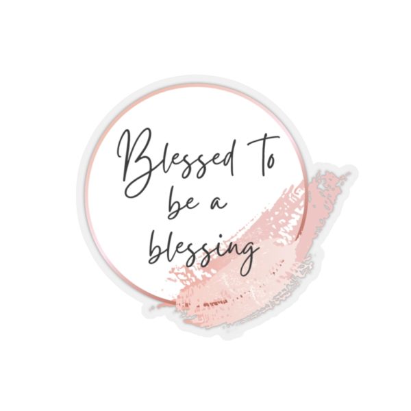 Blessed to be a blessing sticker