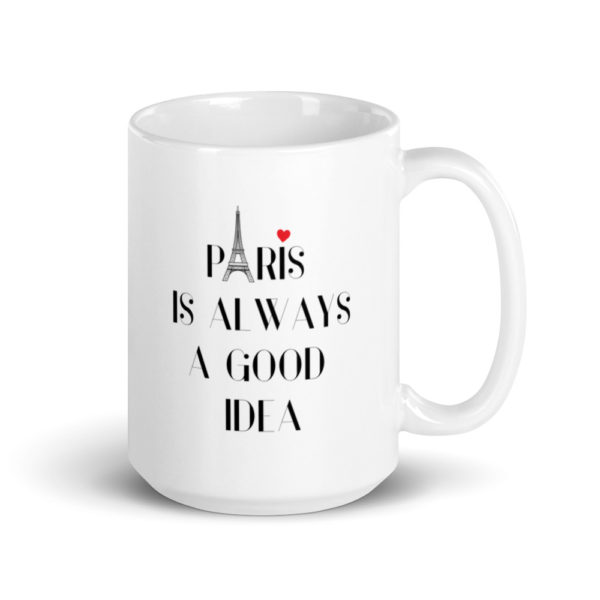 Paris is always a good idea coffee mug