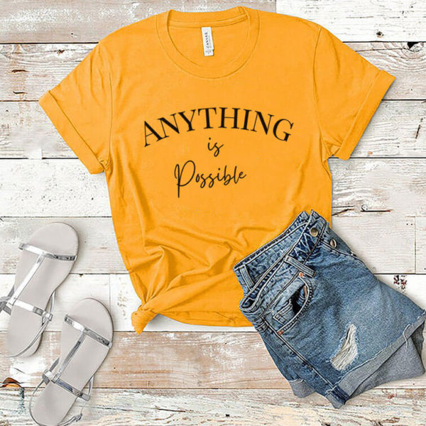 Anything is possible tshirt