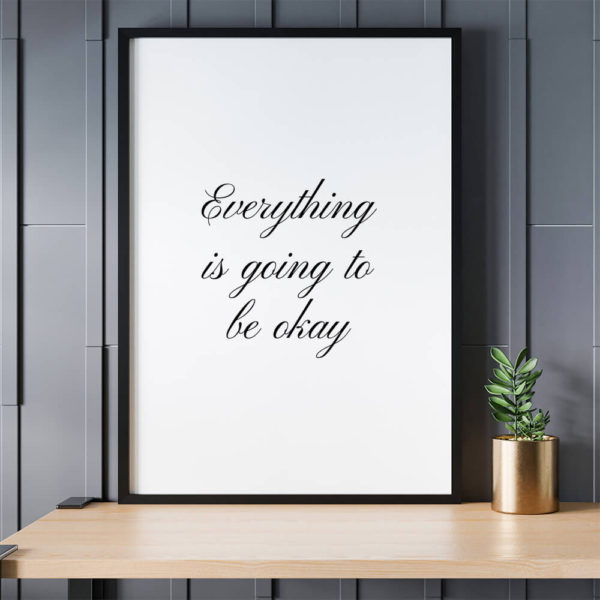 Everything is going to be okay printable quote
