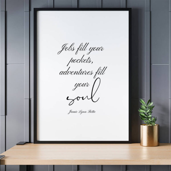Jobs fill your pockets adventures fill your soul printable
