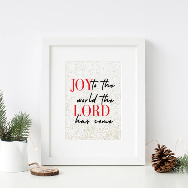 Joy to the world the Lord has come Christmas Printable Quote