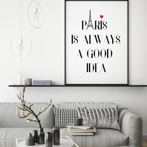 Paris is always a good idea quote poster