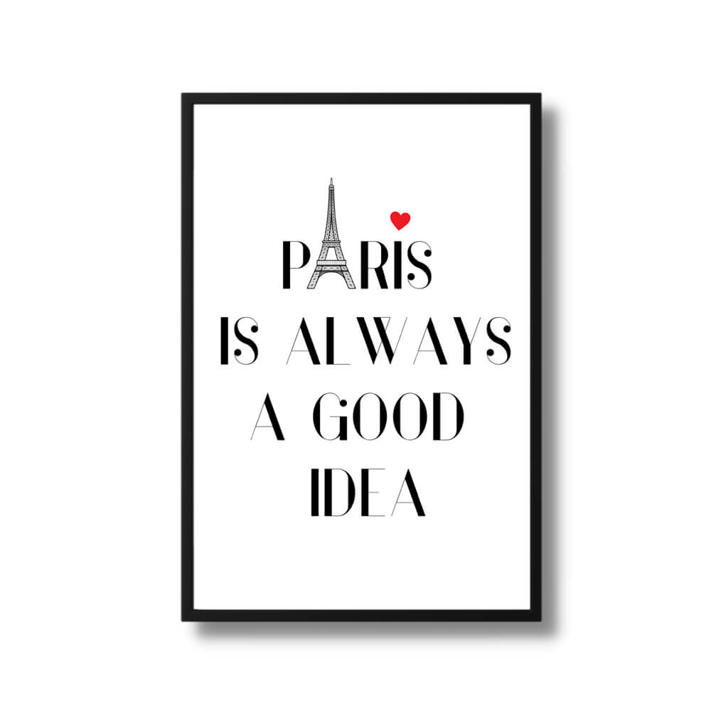 Paris is always a good idea quote Poster
