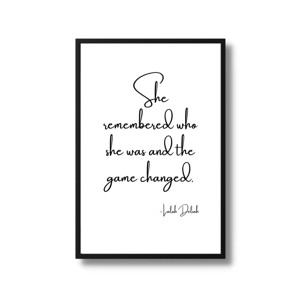 She remembered who she was and the game changed quote Poster