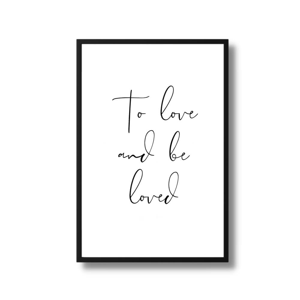 To love and be loved Quote Poster