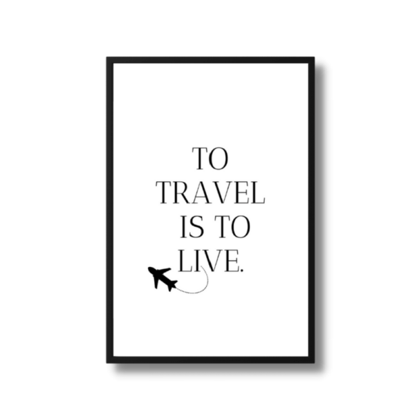 To travel is to live printable