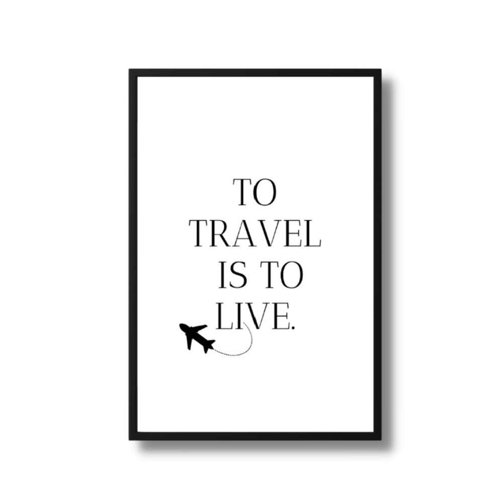 To travel is to live quote poster