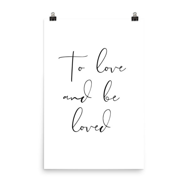 To love and be loved quote poster