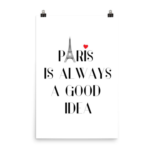 Paris is always a good idea quote poster