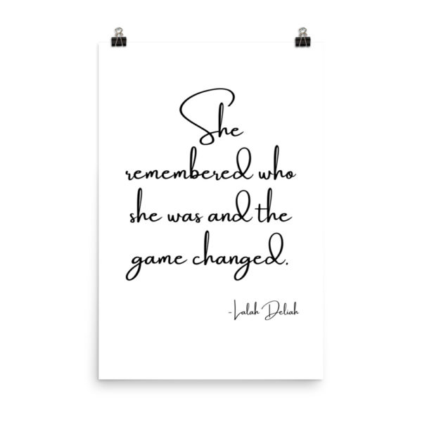 She remembered who she was and the game changed quote poster