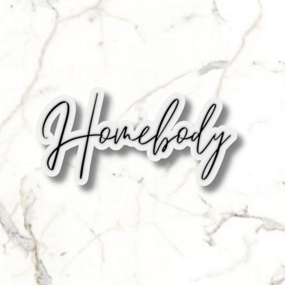 Homebody sticker