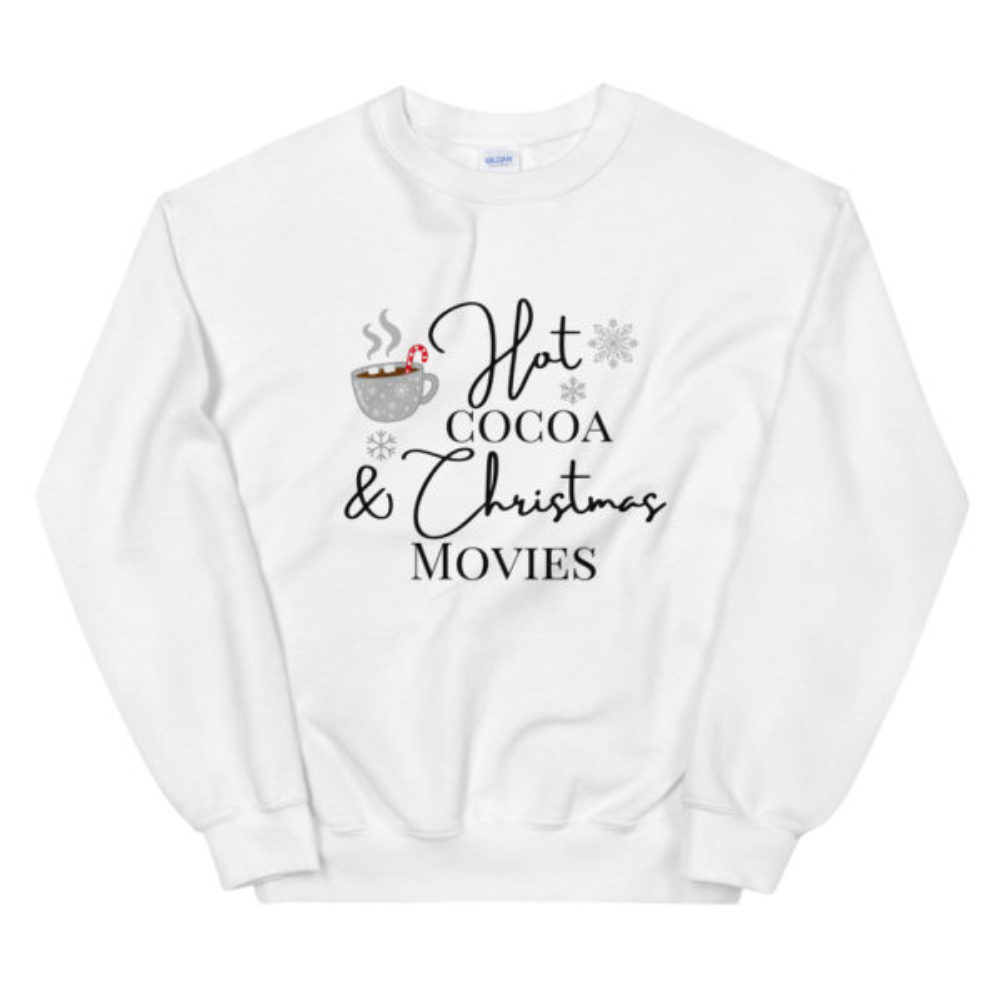 Hot Cocoa and Christmas movies Sweatshirt