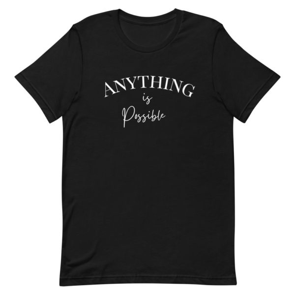 Anything is possible tshirt